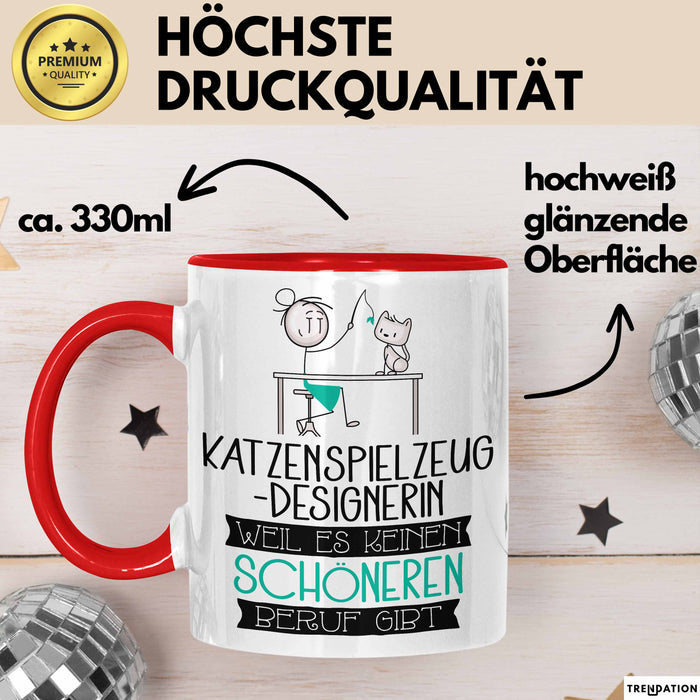 Katzenspielzeug-Designerin Weil Es Keinen Schöneren Beruf Gibt Tasse Geschenk für Eine Katzenspielzeug-Designerin Lustig Rot Trendation
