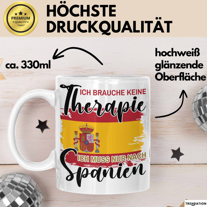 Spanier Tasse Geschenk Ich Brauche Keine Therapie Ich Muss Nur Nach Spanien Geschenkidee Kaffee-Becher Weiß Trendation
