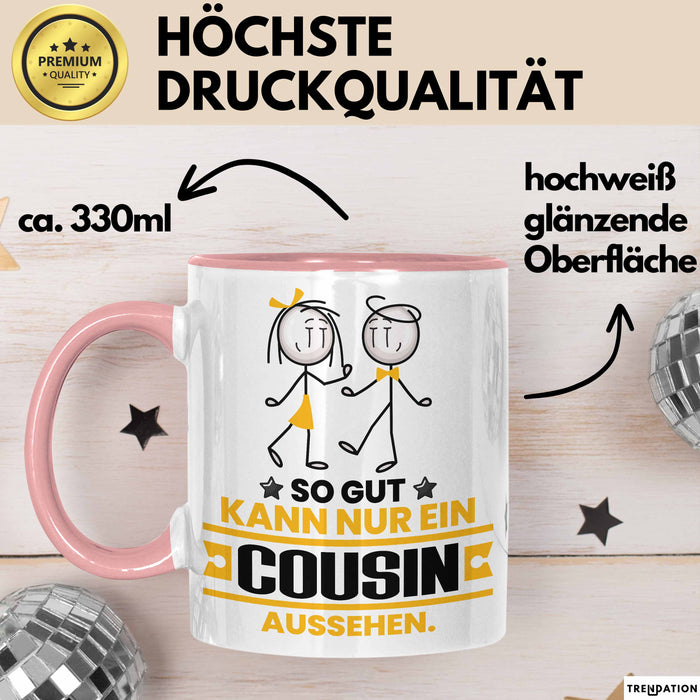Cousin Geschenk Tasse So Gut Kann Nur Ein Cousin Aussehen Geschenkidee Kaffee-Becher Rosa Trendation