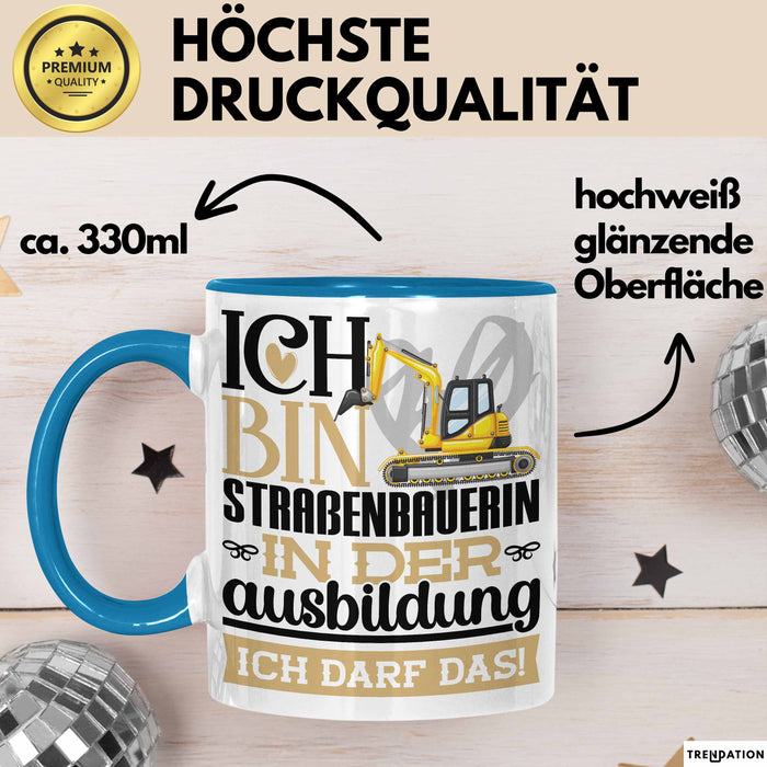 Straßenbauerin Ausbildung Start Geschenk Tasse Ich Bin Straßenbauerin In Der Ausbildung Ich Darf Das Kaffee-Becher Geschenkidee Blau Trendation