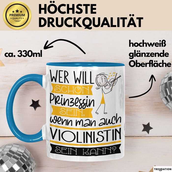 Violinistin Tasse Geschenk Spruch Wer Will Schon Prinzessin Sein Wenn Man Auch Violinistin Sein Kann Blau Trendation