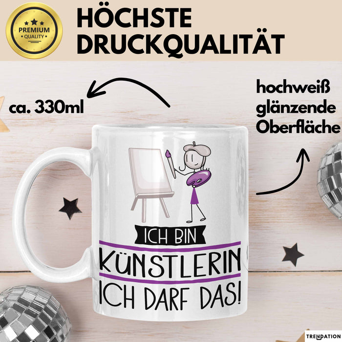 Geschenk für Künstlerin Tasse Lustige Geschenkidee Geburtstag Ich Bin Künstlerin Ich Darf Das Weiß Trendation