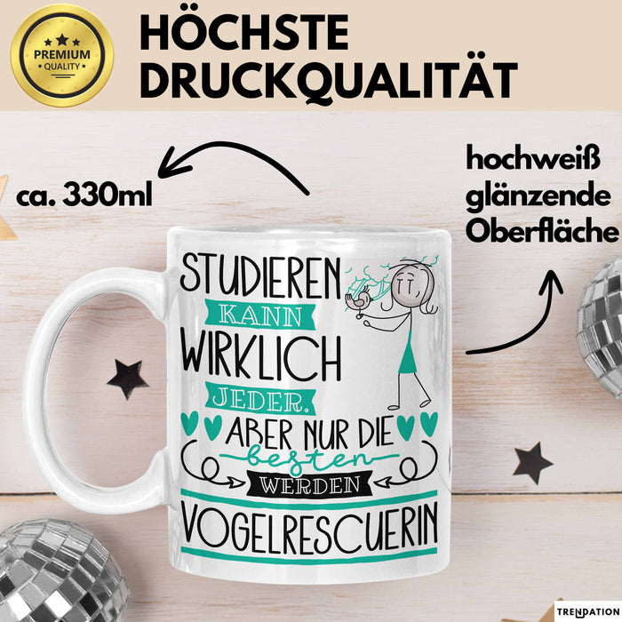 Vogelrescuerin Tasse Lustiges Geschenk Studieren Kann Wirklich Jeder Nur Die Besten Werden Vogelrescuerin Trendation