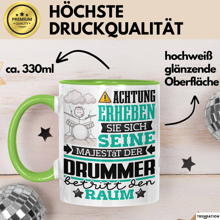 Drummer Geschenk Tasse Lustiger Spruch Erheben Sie Sich Der Drummer Betritt den Raum Grün Trendation