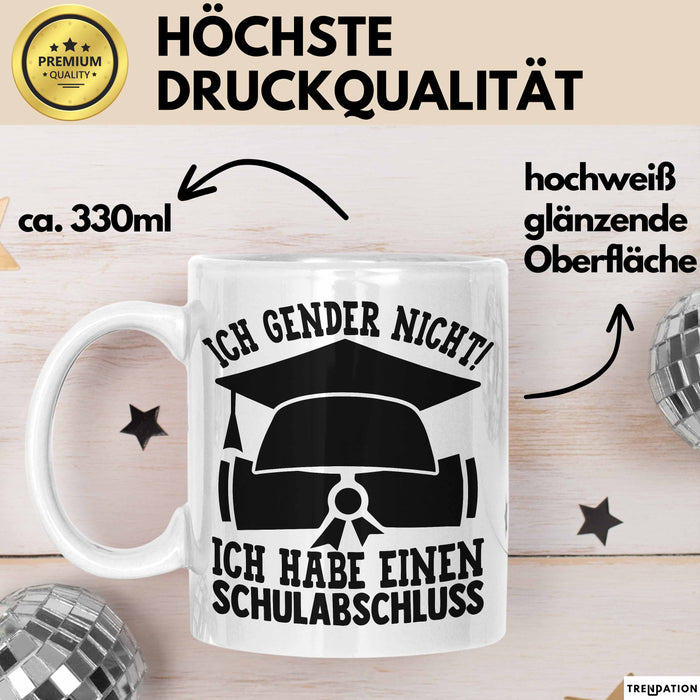 Gendern Tasse Geschenkidee Ich Gender Nicht Ich Habe Einen Schulabschluss Kaffee-Becher Weiß Trendation