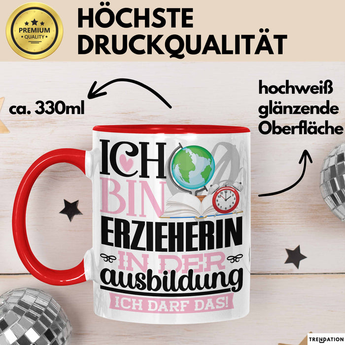 Erzieherin Ausbildung Start Geschenk Tasse Ich Bin Erzieherin In Der Ausbildung Ich Darf Das Kaffee-Becher Geschenkidee Rot Trendation