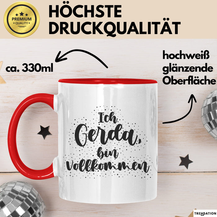 Gerda Tasse Ich Gerda, Bin Vollkommen Geschenk Rot Trendation