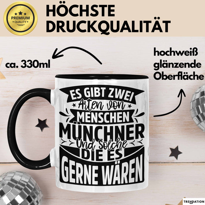 München Tasse Geschenk Heimat Münchener Geschenkidee Kaffee-Becher Bayern Es Gibt 2 Arten von Menschen Münchener Schwarz Trendation