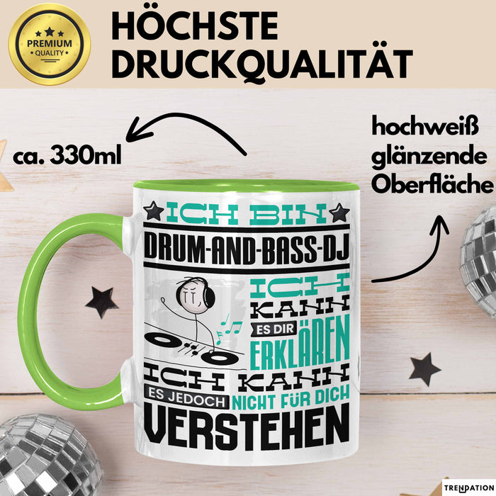 Drum-and-Bass-DJ Geschenk Tasse Lustige Geschenkdiee für einen Drum-and-Bass-DJ Geburtstag Ich Bin Drum-and-Bass-DJ Ich Kann Es Dir Erklären Aber Nicht Für Dich Verstehen Grün Trendation