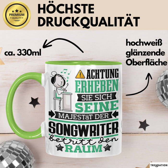 Songwriter Geschenk Tasse Lustiger Spruch Erheben Sie Sich Der Songwriter Betritt den Raum Grün Trendation