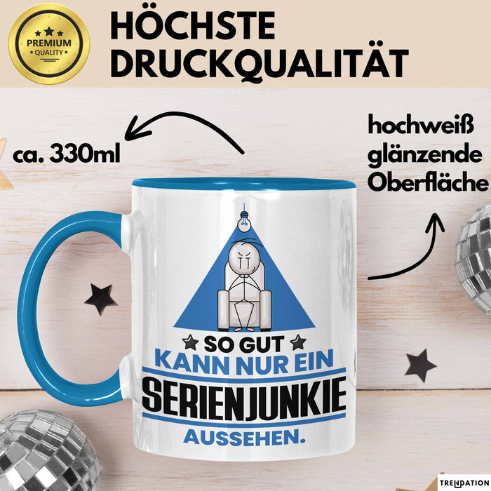 Serienjunkie Geschenk Tasse So Gut Kann Nur Ein Serienjunkie Aussehen Geschenkidee Kaffee-Becher Blau Trendation