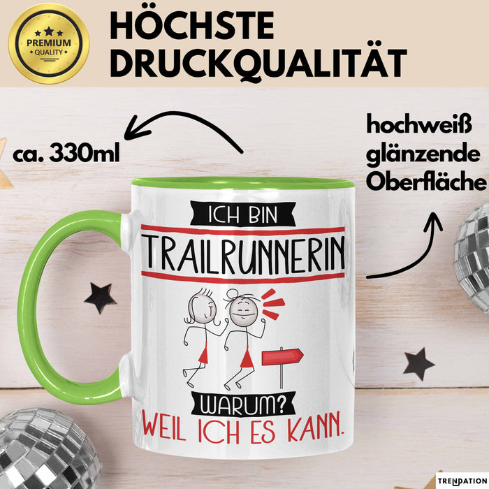 Trailrunnerin Tasse Geschenk Ich Bin Trailrunnerin Warum Weil Ich Es Kann Geschenkidee Geburtstag Grün Trendation