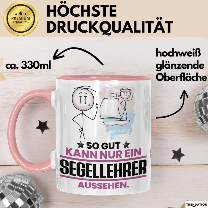 Segellehrer Geschenk Tasse So Gut Kann Nur Ein Segellehrer Aussehen Geschenkidee Kaffee-Becher Rosa Trendation