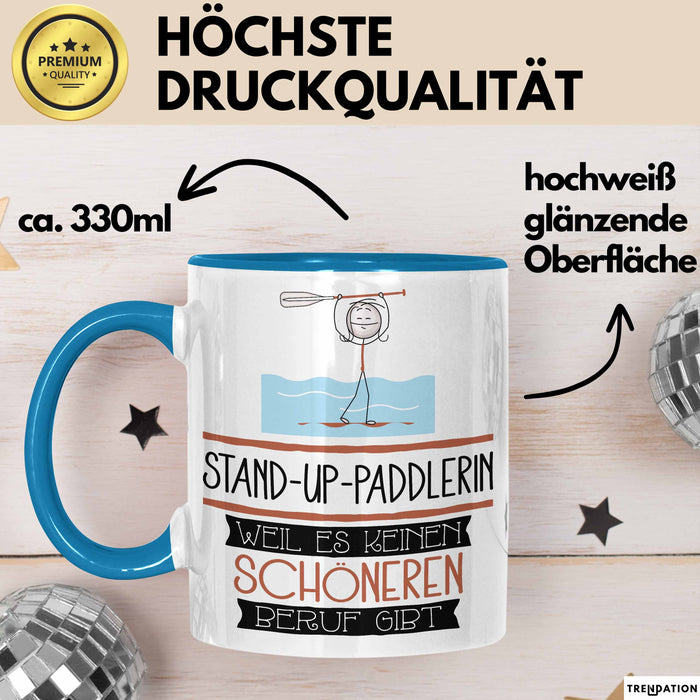 Stand-Up-Paddlerin Weil Es Keinen Schöneren Beruf Gibt Tasse Geschenk für Eine Stand-Up-Paddlerin Lustig Blau Trendation