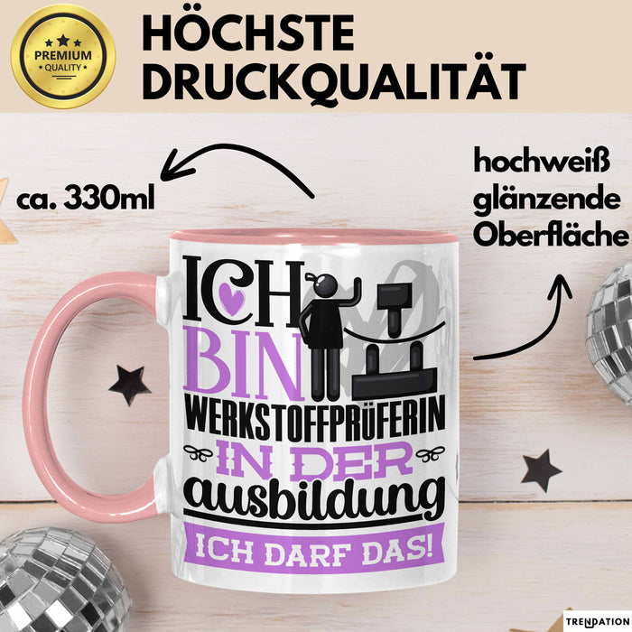 Werkstoffprüferin Ausbildung Start Geschenk Tasse Ich Bin Werkstoffprüferin In Der Ausbildung Ich Darf Das Kaffee-Becher Geschenkidee Rosa Trendation