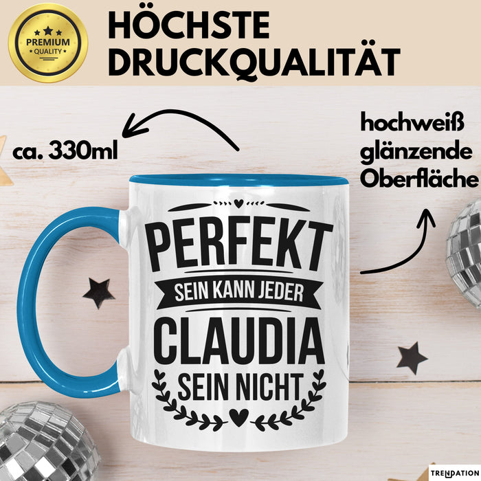 Claudia Tasse Geschenk Perfekt Sein Kann Jeder Geschenkidee Geburtstag Blau Trendation