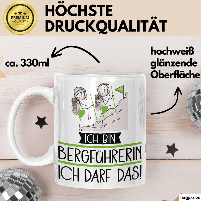 Geschenk für Bergführerin Tasse Lustige Geschenkidee Geburtstag Ich Bin Bergführerin Ich Darf Das Weiß Trendation