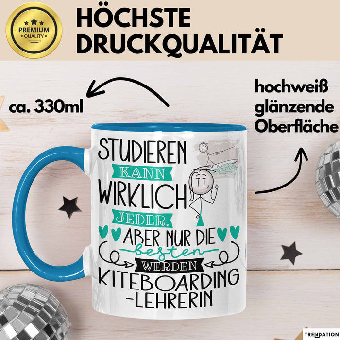 Kiteboarding-Lehrerin Tasse Lustiges Geschenk Studieren Kann Wirklich Jeder Nur Die Besten Werden Kiteboarding-Lehrerin Blau Trendation