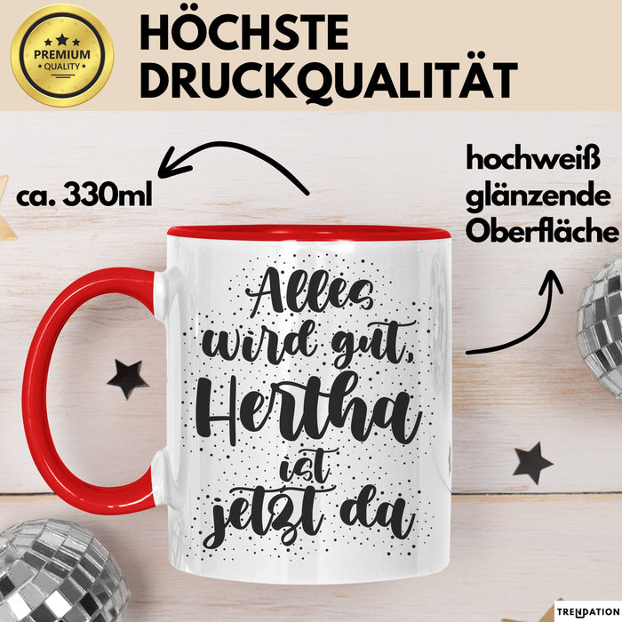 Hertha Tasse Alles Wird Gut, Hertha Ist Jetzt Da Geschenk