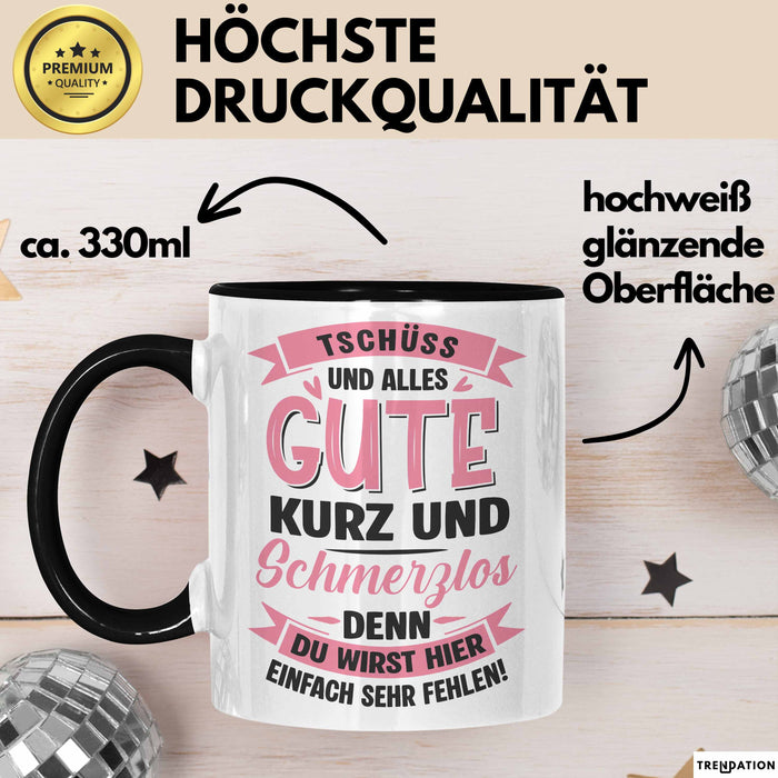 Büroarbeit Kollege Tasse Geschenk Lustige Geschenkidee Spruch Tschüss Und Alles Gute Kurz Und Schmerzlos Trendation