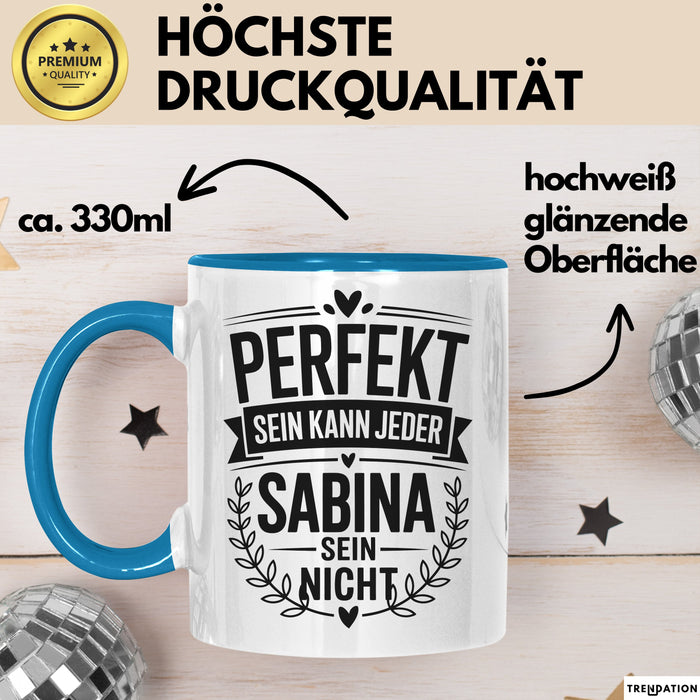 Sabina Tasse Geschenk Perfekt Sein Kann Jeder Geschenkidee Geburtstag Blau Trendation