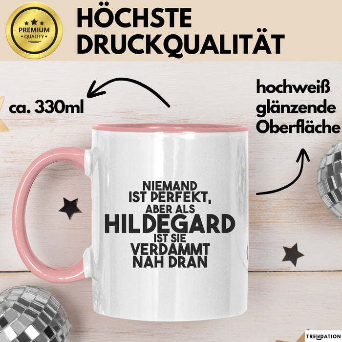 Hildegard Tasse Niemand Ist Perfekt, Hildegard Ist Nah Dran Geschenk