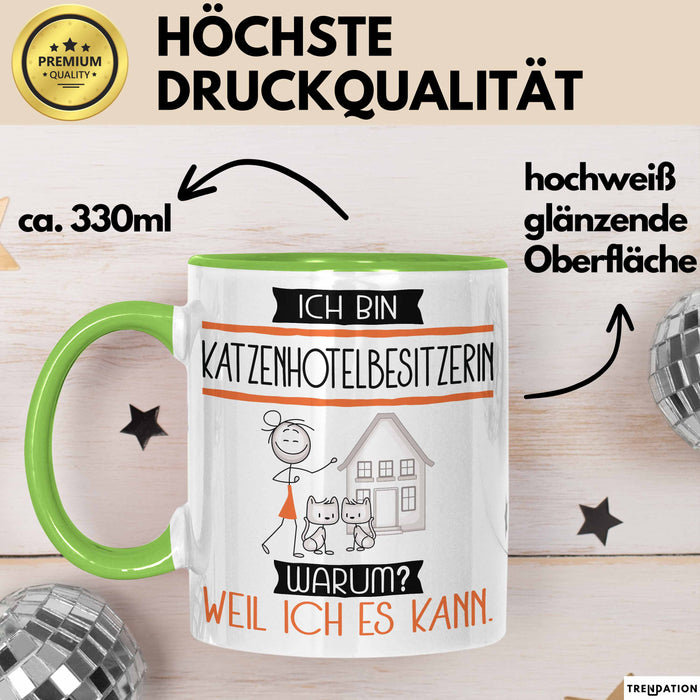 Katzenhotelbesitzerin Tasse Geschenk Ich Bin Katzenhotelbesitzerin Warum Weil Ich Es Kann Geschenkidee Geburtstag Grün Trendation