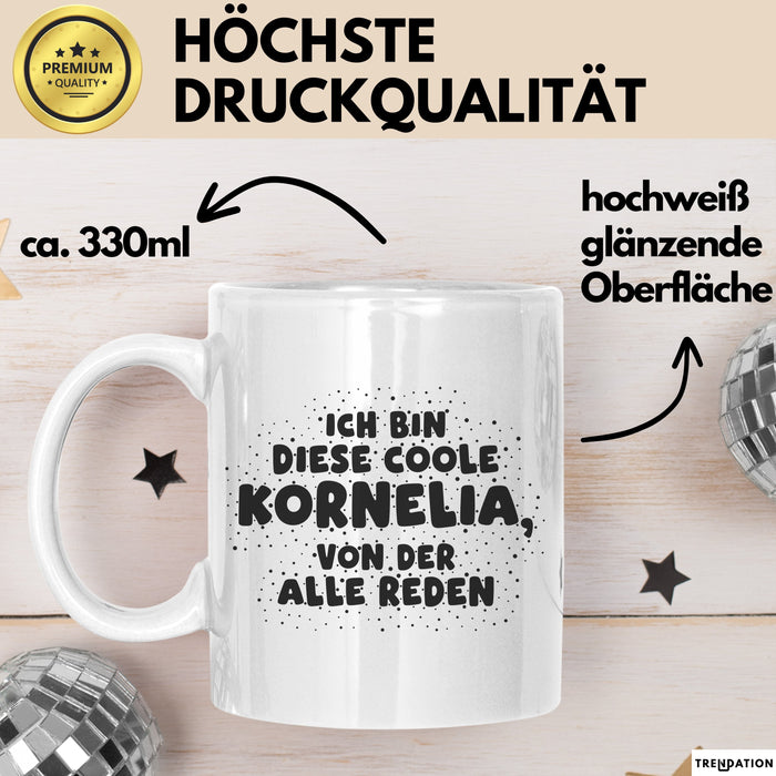 Kornelia Tasse Ich Bin Diese Coole Kornelia, Von Der Alle Reden Geschenk