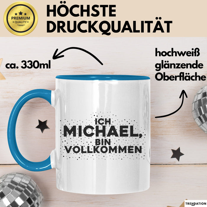 Michael Tasse Ich Michael, Bin Vollkommen Geschenk