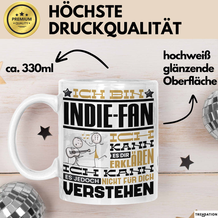 Indie-Fan Geschenk Tasse Geschenkidee für Indie-Fan Geburtstag Lustig Ich Bin Indie-Fan Ich Kann Es Dir Erklären Aber Nicht Für Dich Verstehen Weiß Trendation