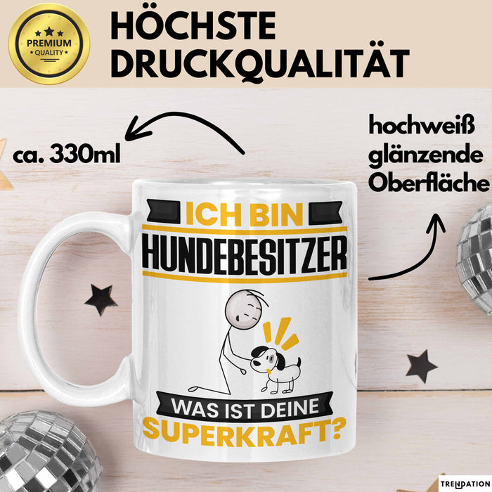 Hundebesitzer Tasse Geschenk für Hundebesitzer Geburtstag Lustiger Spruch Kaffee-Becher Was Ist Deine Superkraft Weiß Trendation