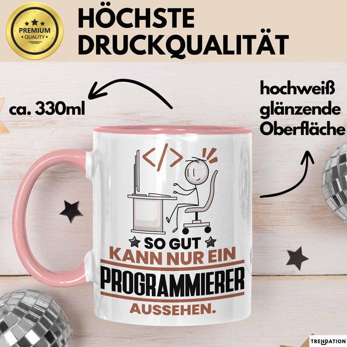 Programmierer Geschenk Tasse So Gut Kann Nur Ein Programmierer Aussehen Geschenkidee Kaffee-Becher Rosa Trendation