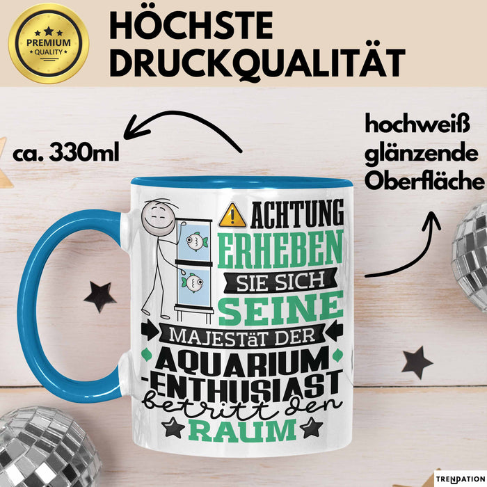 Aquarium-Enthusiast Geschenk Tasse Lustiger Spruch Erheben Sie Sich Der Aquarium-Enthusiast Betritt den Raum Blau Trendation