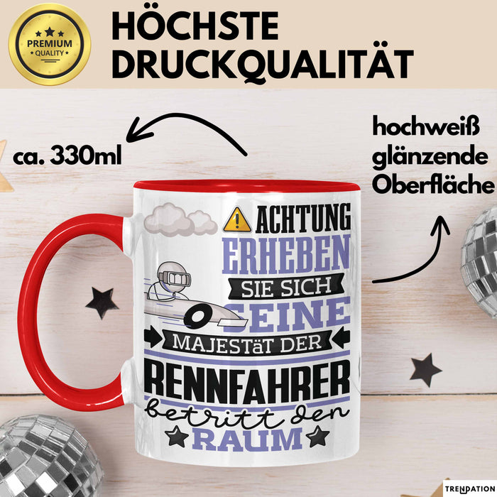 Rennfahrer Geschenk Tasse Lustiger Spruch Erheben Sie Sich Der Rennfahrer Betritt den Raum Rot Trendation