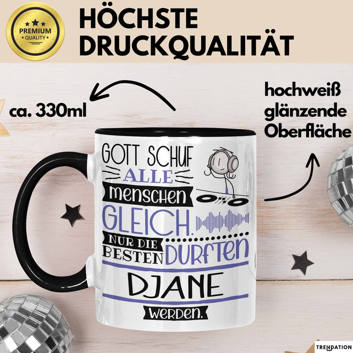 DJane Geschenk Becher Tasse Gott Schuf Alle Menschen Gleich Nur Die Besten Durfeten DJane Werden Geschenkidee Lustig Trendation