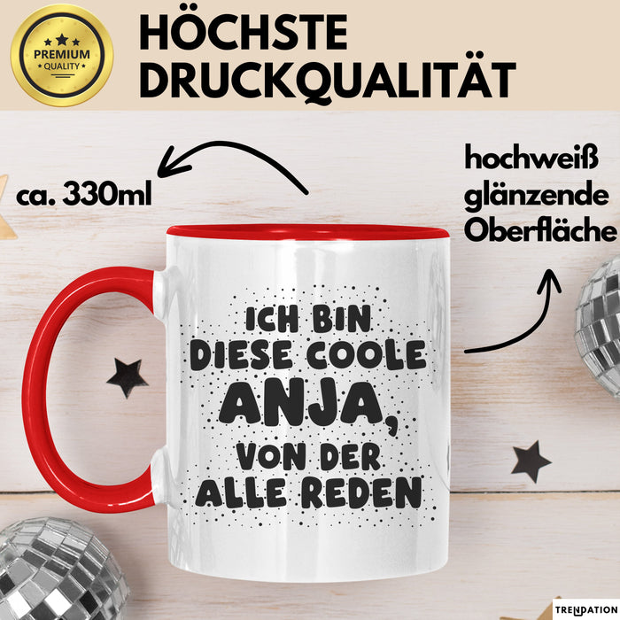 Anja Tasse Ich Bin Diese Coole Anja, Von Der Alle Reden Geschenk