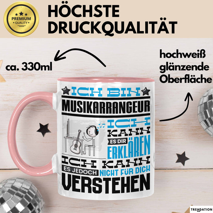 Musikarrangeur Geschenk Tasse Geschenkidee für Musikarrangeur Geburtstag Lustig Ich Bin Musikarrangeur Ich Kann Es Dir Erklären Aber Nicht Für Dich Verstehen Rosa Trendation