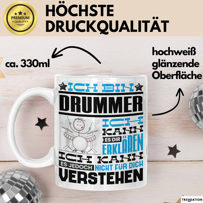 Drummer Geschenk Tasse Geschenkidee für Drummer Geburtstag Lustig Ich Bin Drummer Ich Kann Es Dir Erklären Aber Nicht Für Dich Verstehen Weiß Trendation