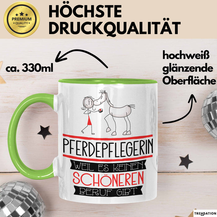 Pferdepflegerin Weil Es Keinen Schöneren Beruf Gibt Tasse Geschenk für Eine Pferdepflegerin Lustig Grün Trendation