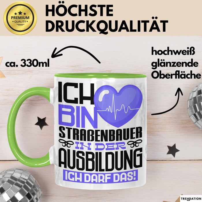 Straßenbauer Ausbildung Tasse Geschenk Ich Bin Straßenbauer In Der Ausbildung Ich Darf Das Geschenkidee Spruch Grün Trendation