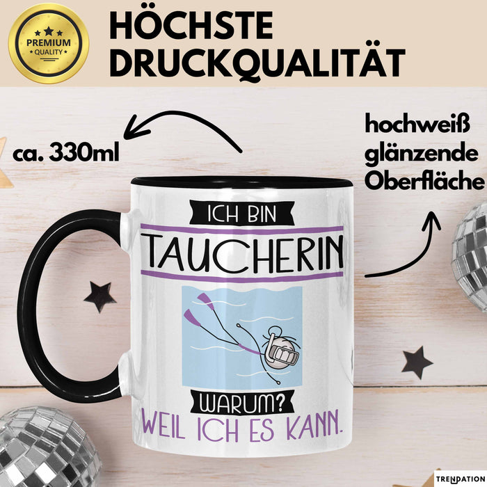 Taucherin Tasse Geschenk Ich Bin Taucherin Warum Weil Ich Es Kann Geschenkidee Geburtstag Trendation