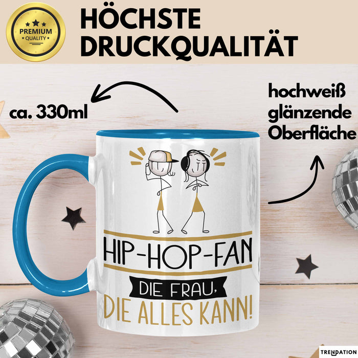 Hip-Hop-Fan Geschenk Tasse Becher Die Frau Die Allen Kann Geschenkidee für eine Hip-Hop-Fan Lustig Blau Trendation
