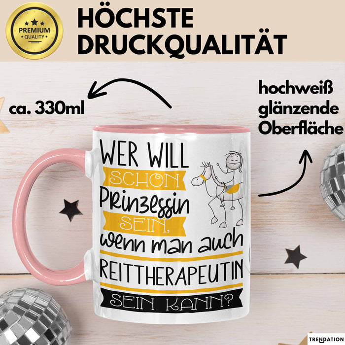 Reittherapeutin Tasse Geschenk Spruch Wer Will Schon Prinzessin Sein Wenn Man Auch Reittherapeutin Sein Kann Rosa Trendation