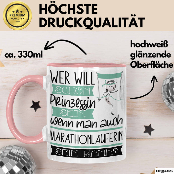 Marathonläuferin Tasse Geschenk Spruch Wer Will Schon Prinzessin Sein Wenn Man Auch Marathonläuferin Sein Kann Rosa Trendation