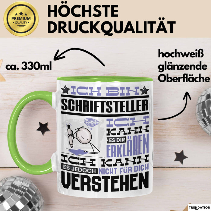 Schriftsteller Geschenk Tasse Geschenkidee für Schriftsteller Geburtstag Lustiger Spruch Ich Bin Schriftsteller Ich Kann Es Dir Erklären Aber Nicht Für Dich Verstehen Grün Trendation