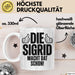 Sigrid Tasse Geschenk Die Sigrid Macht Dat Schon Geschenkidee Becher mit Name Weiß Trendation