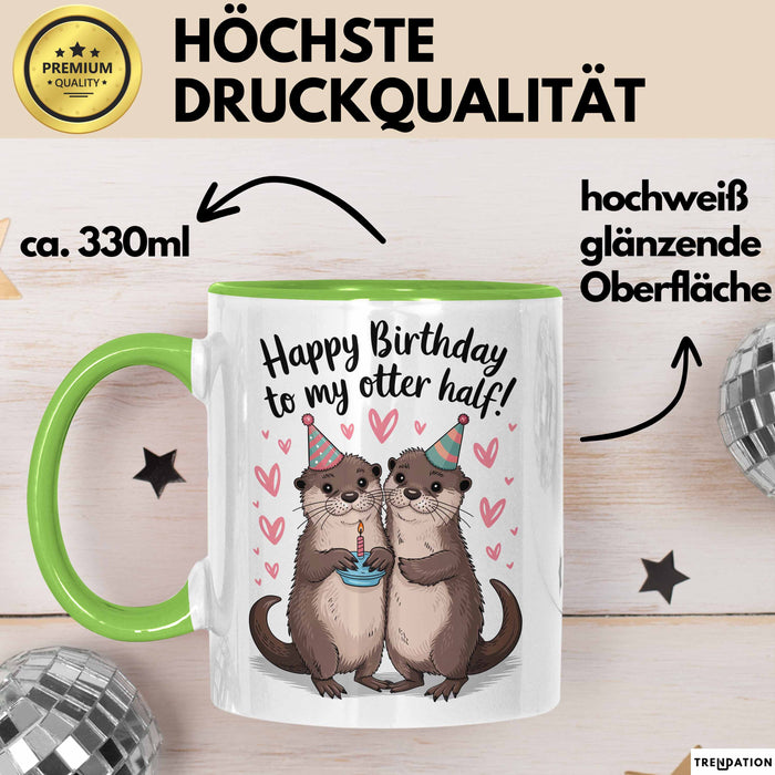 Romantisches Paar Geburtstagsfeier Tasse Geschenk Lustige Geschenkidee Spruch Alles Gute Zum Geburtstag Für Meine Otter Hälfte Grün Trendation