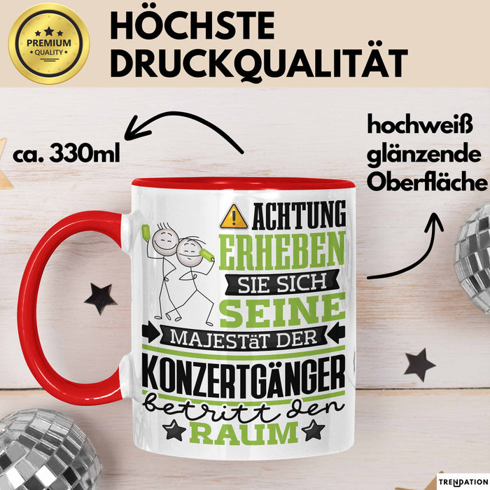 Konzertgänger Geschenk Tasse Lustiger Spruch Erheben Sie Sich Der Konzertgänger Betritt den Raum Rot Trendation