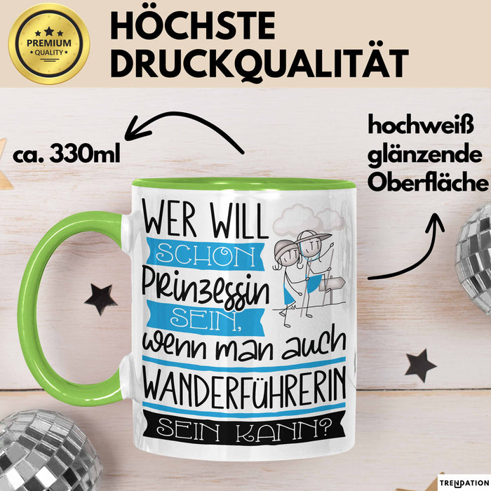 Wanderführerin Tasse Geschenk Spruch Wer Will Schon Prinzessin Sein Wenn Man Auch Wanderführerin Sein Kann Grün Trendation