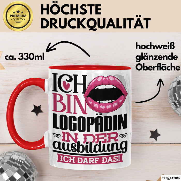 Logopädin Ausbildung Start Geschenk Tasse Ich Bin Logopädin In Der Ausbildung Ich Darf Das Kaffee-Becher Geschenkidee Rot Trendation